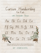 Cursive Handwriting for Kids with Downunder Classics: Simple italics copywork to help your child write beautifully and improve vocabulary while enjoying iconic Australian and New Zealand literature