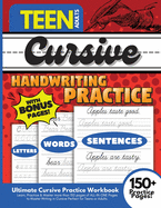 Cursive Handwriting Practice for Teens and Adults, 150+ Practice Pages: Ultimate Cursive Practice Workbook Learn, Practice and Master more than 150 pages of all-in-one pages to master writing in cursive perfect for teens or adults