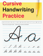 Cursive Handwriting Practice: Uppercase & Lowercase Alphabet - Cursive Handwriting Workbook for Teens (Workbook to Practice)