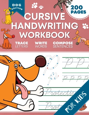 Cursive Handwriting Workbook for Kids: Dog Edition: A Fun and Engaging Cursive Writing Exercise Book for Homeschool or Classroom (Master Letters, Words & Sentences) - Pixel, Optimistic