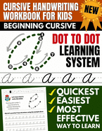 Cursive Handwriting Workbook for Kids: Dot to Dot Cursive Practice Book