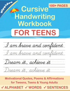 Cursive Handwriting Workbook for Teens: A cursive writing practice workbook for young adults and teens