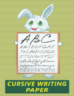 Cursive Writing Paper: Handwriting Practice Workbook for Kids - Rabbit