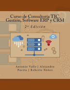 Curso de Consultor?a TIC. Gesti?n, Software ERP y CRM: 2a Edici?n