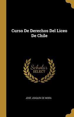 Curso de Derechos del Liceo de Chile - De Mora, Jose Joaquin