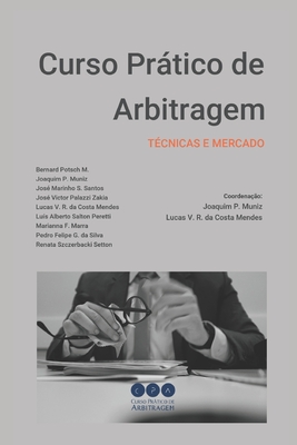 Curso Prtico de Arbitragem: Tcnicas e mercado - Muniz, Joaquim de Paiva, and Da Costa Mendes, Lucas V R