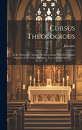 Cursus Theologicus: In III. Partem D. Thomae. de Incarnatione Verbi Dei. Tomus Septimus, Cum Indice Multiplici, Locorum S. Scripturae ......