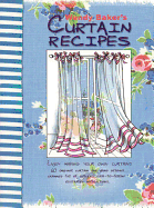 Curtain Recipes: Enjoy Making Your Own Curtains