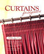 Curtains for Beginners - Creative Publishing International