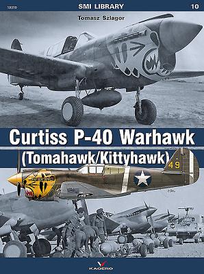 Curtiss P-40 Warhawk: (Tomahawk/Kittyhawk) - Szlagor, Tomasz