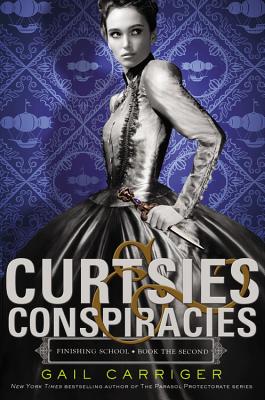 Curtsies & Conspiracies - Carriger, Gail