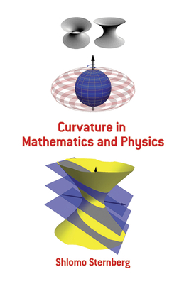 Curvature in Mathematics and Physics - Sternberg, Shlomo