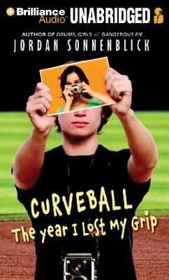 Curveball: The Year I Lost My Grip - Sonnenblick, Jordan, and Daniels, Luke (Read by)