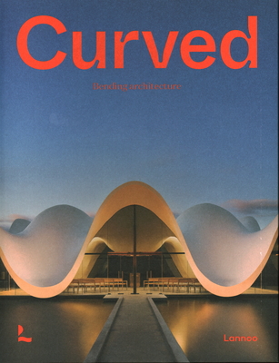 Curved: Bending Architecture - Toromanoff, Agata