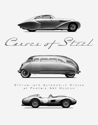 Curves of Steel: Streamlined Automobile Design at Phoenix Art Museum - Stein, Jonathan A