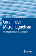 Curvilinear Micromagnetism: From Fundamentals to Applications