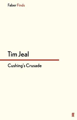Cushing's Crusade - Jeal, Tim