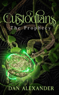 Custodians: The Prophecy