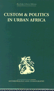 Custom and Politics in Urban Africa: A Study of Hausa Migrants in Yoruba Towns