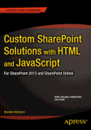Custom Sharepoint Solutions with HTML and JavaScript: For Sharepoint On-Premises and Sharepoint Online