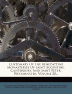 Customary of the Benedictine monasteries of Saint Augustine, Canterbury, and Saint Peter, Westminster; Volume 2