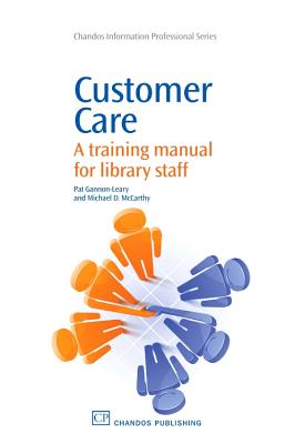Customer Care: A Training Manual for Library Staff - Gannon-Leary, Pat, and McCarthy, Michael