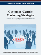 Customer-Centric Marketing Strategies: Tools for Building Organizational Performance