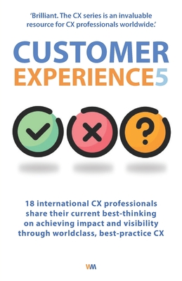 Customer Experience 5 - Priestley, Andrew (Editor), and Arif, Naeem