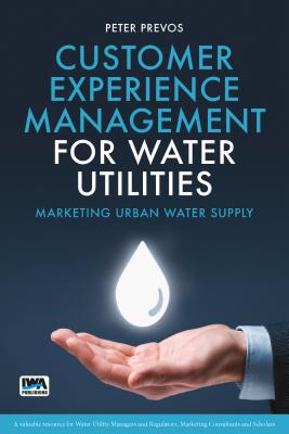 Customer Experience Management for Water Utilities - Prevos, Peter