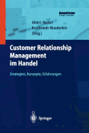 Customer Relationship Management Im Handel: Strategien -- Konzepte -- Erfahrungen