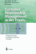 Customer Relationship Management in Der Praxis: Erfolgreiche Wege Zu Kundenzentrierten Losungen