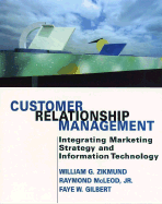 Customer Relationship Management: Integrating Marketing Strategy and Information Technology