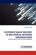 Customer Value Delivery in B2B Virtual Network Organisations