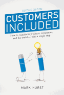 Customers Included: How to Transform Products, Companies, and the World - With a Single Step (Second Edition)