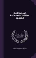 Customs and Fashions in old New England