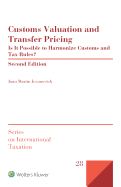 Customs Valuation and Transfer Pricing: Is It Possible to Harmonize Customs and Tax Rules?