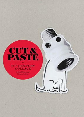 Cut and Paste: 21st-Century Collage - Brereton, Richard, and Roberts, Caroline