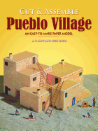 Cut & Assemble Pueblo Village: An Easy-To-Make Paper Model