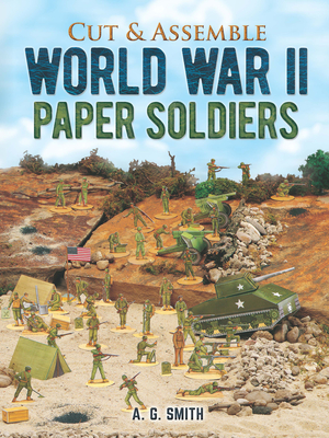 Cut & Assemble World War II Paper Soldiers - Smith, A G