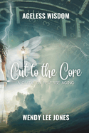 Cut to the Core: A Guide to Reverse Aging