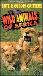 Cute and Cuddly Critters: Wild Animals of Africa