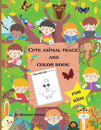 Cute animal trace and color book for kids: Fun and simple color and trace book for toddlers