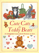 Cute Cats & Teddy Bears: 25 Delightful Cross-Stitch Pictures to Sew