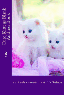 Cute Kittens Blank Address Book: Includes Email and Birthdays