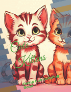 Cute Kittens: Feline Fun Coloring Book