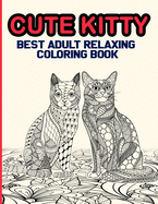 Cute Kitty: Best Adult Relaxing Coloring Book