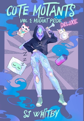 Cute Mutants Deluxe: Vol 1 Mutant Pride - Whitby, Sj