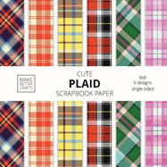 Cute Plaid Scrapbook Paper: 8x8 Plaid Background Designer Paper for Decorative Art, DIY Projects, Homemade Crafts, Cute Art Ideas For Any Crafting Project