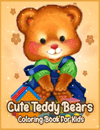 Cute Teddy Bears: Coloring Book for Kids, Boys and Girls