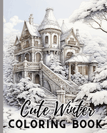 Cute Winter Coloring Book: 34 Coloring Pages For Adults And Kids, A Christmas Coloring Book with Santas